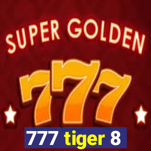 777 tiger 8